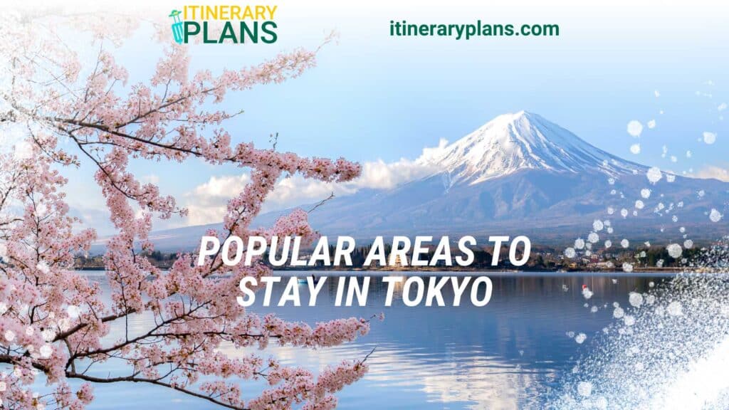 Popular Areas to Stay in Tokyo