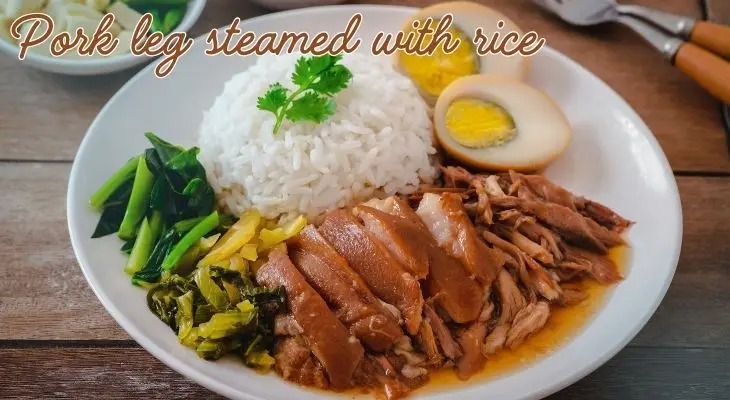pork leg steamed with rice