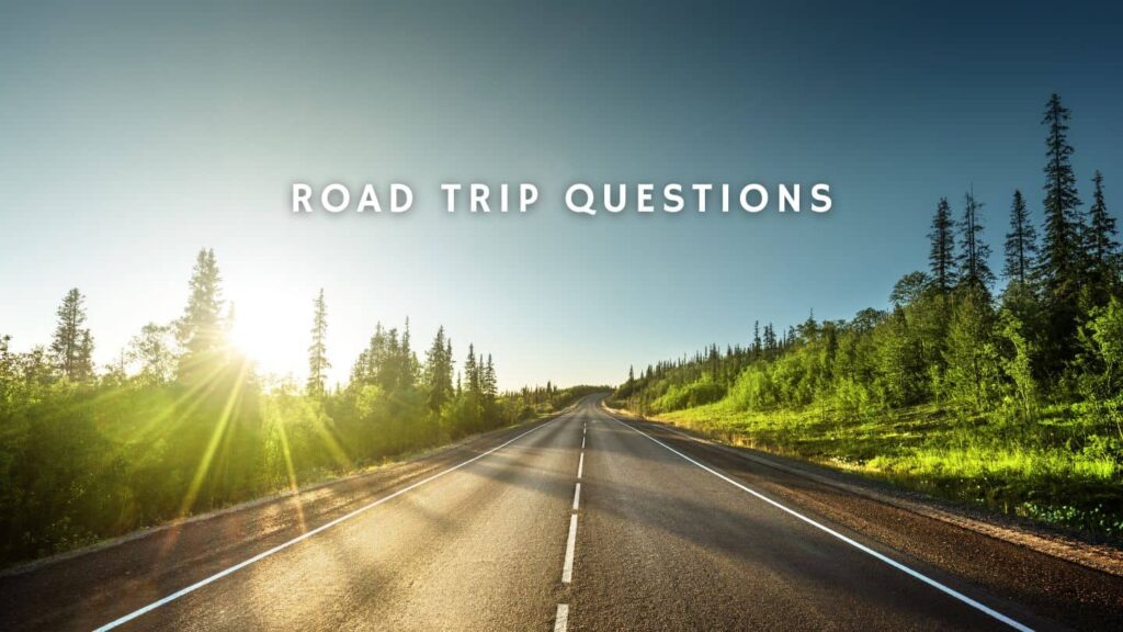 Road trip questions