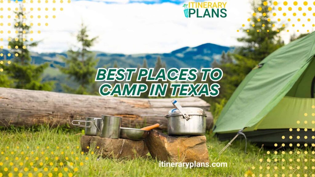 Best Places to camp in Texas