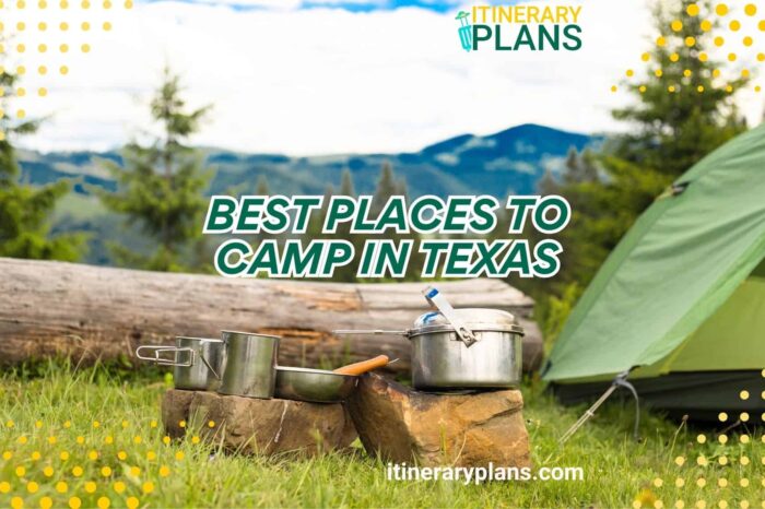 Explore The Best Places to Camp in Texas