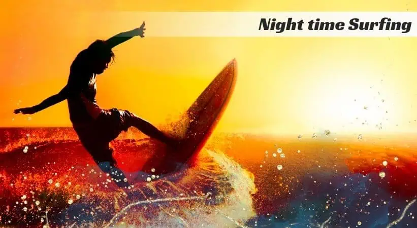 Night time Surfing