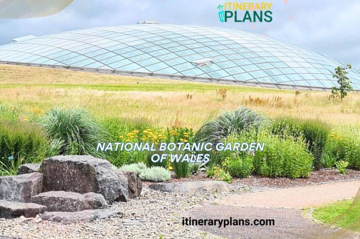 National Botanic Garden of Wales Complete Itinerary plan