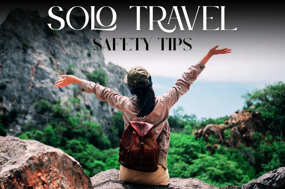 Solo Travel Safety Tips: A Friendly Guide for Travelers