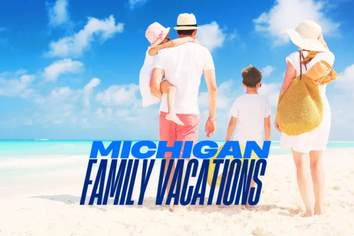 Best Family Vacations in Michigan: Discover Fun and Adventure