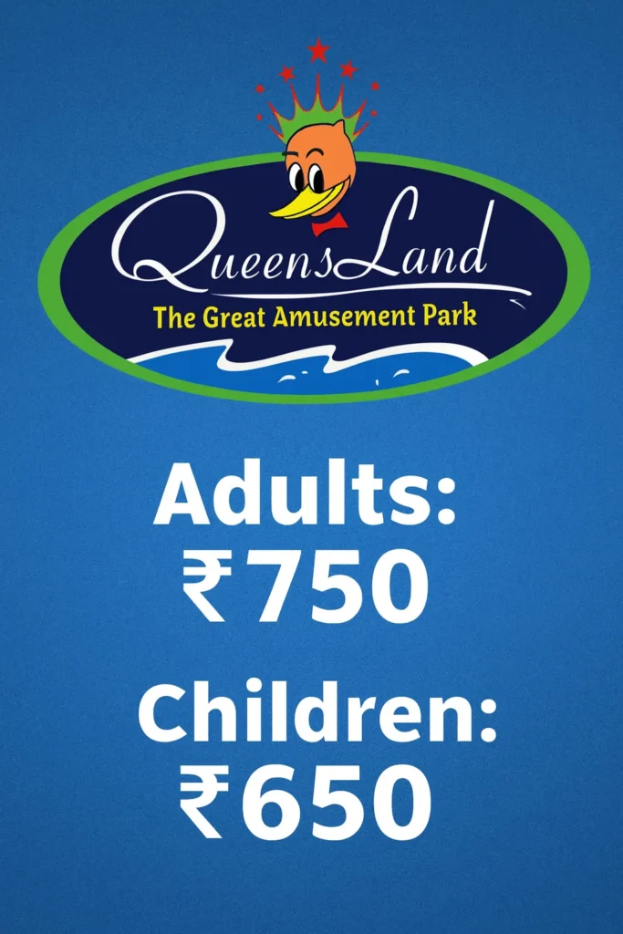 Queensland Amusement Park ticket prices – Adults ₹750 and Children ₹650 with colorful background.
