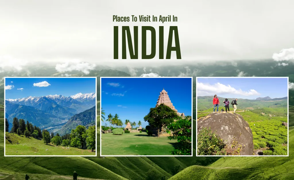 Places To Visit In April In India