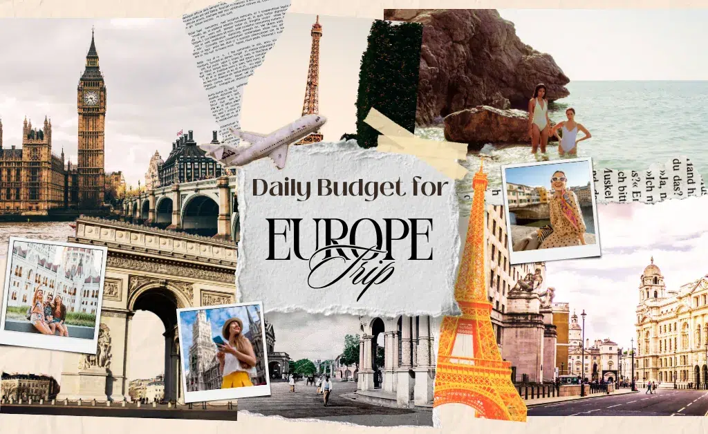 Collage of European landmarks, including Big Ben and Eiffel Tower, with snapshots of travelers. Text reads "Daily Budget for Europe Trip" in elegant font.